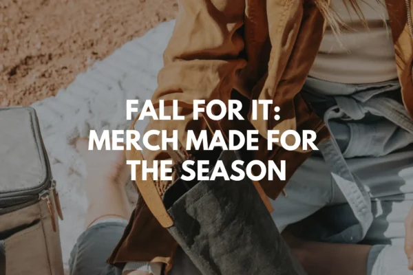 Fall For It: Merch Made For the Season